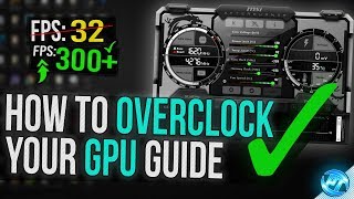 🔧 How To Overclock Your GPU  The Ultimate Easy Guide 2020 [upl. by Ecylla]