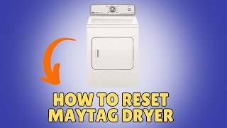 How To Reset Maytag Dryer  Maytag Dryer Reset Button [upl. by Eyssej]