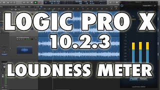 Logic Pro X 1023  Loudness Meter Understanding LUFS [upl. by Jeffcott]