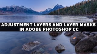 Adjustment Layers And Layer Masks In Adobe Photoshop [upl. by Daniel699]