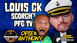 Opie amp Anthony  Louis CK  Scorch’s PFG TV  Apr 2013 [upl. by Dreyer605]