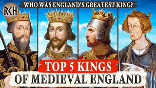 Top 5 Greatest Kings of Medieval England [upl. by Leckie626]