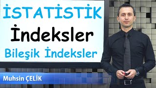 13 İndeksler 2  Bileşik indeks hesabı  İSTATİSTİK  XDERS [upl. by Rosaline]