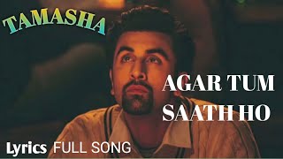 Agar Tum Saath Ho FULL SONG  Tamasha  Ranbir Kapoor Deepika Padukone  Arijit S Records [upl. by Ennazus]