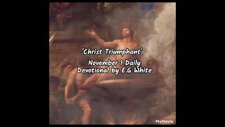 Christ Triumphant November 1 Daily Devotional by EG White [upl. by Llemar]