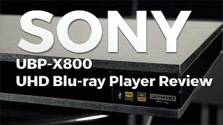 Sony UBPX800 4K Ultra HD Blu ray Player Review [upl. by Iccir]