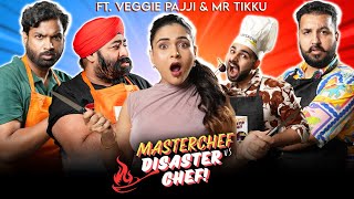 Master Chef vs Disaster Chef S1 EP 77  Ft MisterTikku VeggiePaaji [upl. by Papp101]