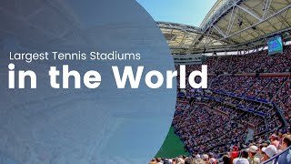 Top 10 Biggest Tennis Stadiums in the World [upl. by Asteria]