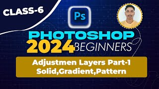 Photoshop 2024 Beginner Class 6  Solid Colors Gradients and Patterns  Adjustment Layers [upl. by Rehm932]