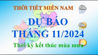 Dự báo thời tiết Miền Nam tháng 112024 [upl. by Ahsikyt712]