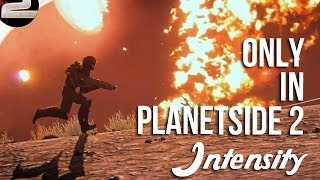 Only in Planetside 2 INTENSITY  Planetside 2 Epic montage [upl. by Etnaud]