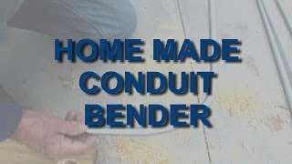 HOME MADE CONDUIT BENDER [upl. by Piers]