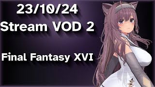 NO MIC 23102024 Stream VOD 2  Final Fantasy XVI [upl. by Sedgewinn54]