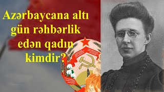 Azərbaycana altı gün rəhbərlik edən qadın kimdir [upl. by Schaefer]