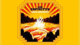 Los Espiritus  Agua Ardiente 2017 Full Album [upl. by German]