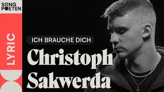 Christoph Sakwerda  Ich brauche dich Songpoeten Lyric Video [upl. by Delos299]