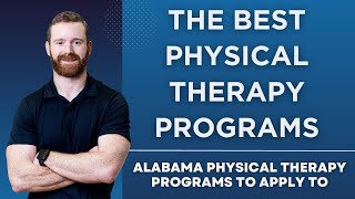 The Best Physical Therapy Programs Top Alabama PT Schools [upl. by Aliehs]