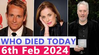 13 Famous Celebrities Who died Today 6th February 2024 [upl. by Nylesor]