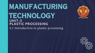 31 Introduction to Plastic Processing  ME405 [upl. by Malcah848]