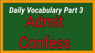 Daily vocabulary Part 3। Admit and Confess [upl. by Nylesoy]