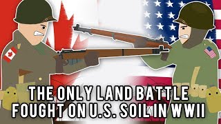 The Only Land Battle Fought on US soil in WWII Strange Stories [upl. by Photina]