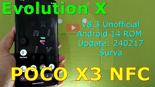 Evolution X v83 Unofficial for Poco X3 Android 14 ROM Update 240217 [upl. by Naujtna]