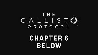 The Callisto Protocol  Chapter 6  Below  Full Playthrough  PC  4K  HDR  Max Settings [upl. by Zsazsa438]