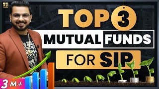 Top 3 Mutual Funds for SIP  Best Investment for High Returns  Where to Invest Money [upl. by Sandi]