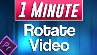 Premiere Pro CC 2018  How to Rotate Video Vertical to Horizontal [upl. by Naivaf]