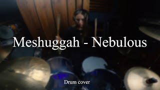 Meshuggah  Nebulous Drum cover [upl. by Coyle851]