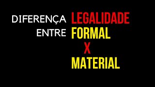 Legalidade FORMAL e MATERIAL [upl. by Idrahs]