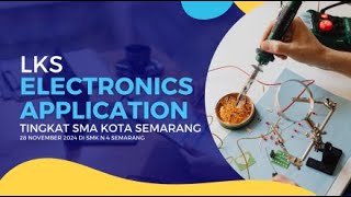 LIVE LKS ELECTRONICS APPLICATION SMK KOTA SEMARANG 2024  PART 2 [upl. by Kaazi]