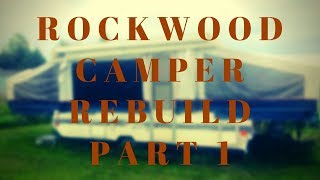 Rockwood Camper rebuild part 1 [upl. by Kristos]