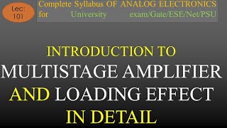 Lec101 Introduction to Multistage Amplifier amp Loading Effect  A E  R K Classes  Hindi [upl. by Rempe458]