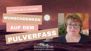 Wunschdenken auf dem Pulverfass • Vollmond am 17 Oktober 2024 • Ilona Krämer [upl. by Amery]