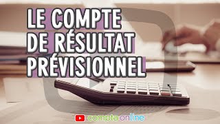 Le compte de résultat prévisionnel [upl. by Nirraj]