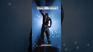 IS TRAVIS NEW ALBUM COMING  travisscott shorts rap [upl. by Debi]