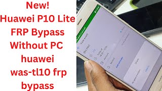 New Huawei P10 Lite FRP Bypass Without PC  huawei wastl10 frp bypass  huawei p10 lite frp [upl. by Ahsinyt]