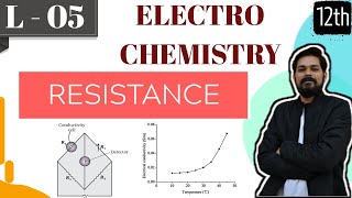 Electrochemistry।Class 12 Lecture 5। Resistance। Resistivity। conductance।conductivity।cellconst [upl. by Aicilana]