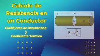 Resistencia eléctrica en un conductor Coeficiente de resistividad y coeficiente termico [upl. by Golliner412]