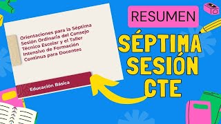 Resumen  Presentación Séptima Sesión Consejo Técnico Escolar Mayo [upl. by Donnamarie]