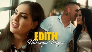 Edith  Háborgó Tenger Hivatalos videoklip [upl. by Ciaphus187]