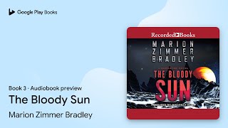 The Bloody Sun Book 3 by Marion Zimmer Bradley · Audiobook preview [upl. by Toomay]