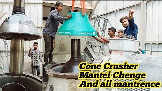 Cone Crusher All manrtence Mantel Chenge [upl. by Griff377]