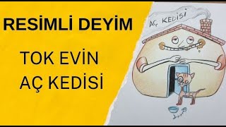 Tok Evin Aç Kedisi Deyimi ÇizimliResimliAnlatımEğlenceli Deyim ÇizimleriDeyimler 5Sınıf [upl. by Nnairb]