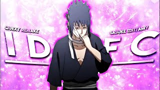 Sasuke Uchiha  IDFC  SadBadass EditAMV Quick [upl. by Ettenej656]