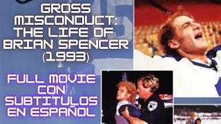 GROSS MISCONDUCT THE LIFE OF BRIAN SPENCER 1993  Subtitulada en Español FULL ATOM EGOYAN MOVIE [upl. by Marketa]