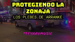 PROTEGIENDO LA ZONAJA  LOS PLEBES DE ARRANKE [upl. by Anitnahs]