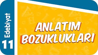 11 Sınıf Edebiyat  Anlatım Bozuklukları 2022 [upl. by Latia154]