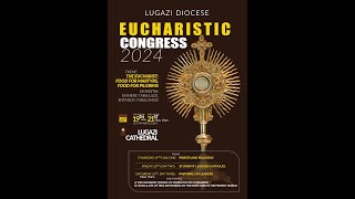 LUGAZI DIOCESE EUCHARISTIC CONGRESS 2024 [upl. by Jozef]